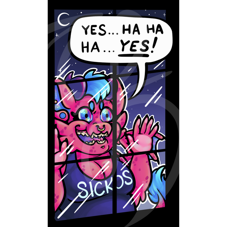 A digital illustration of a pink anthro dragon pressed up to a window in a shirt that reads "Sickos" and a speech bubble that reads "Yes... Ha ha ha YES!"